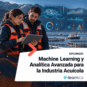 DIPLOMADO | Machine Learning y Analítica Avanzada para la Industria Acuícola